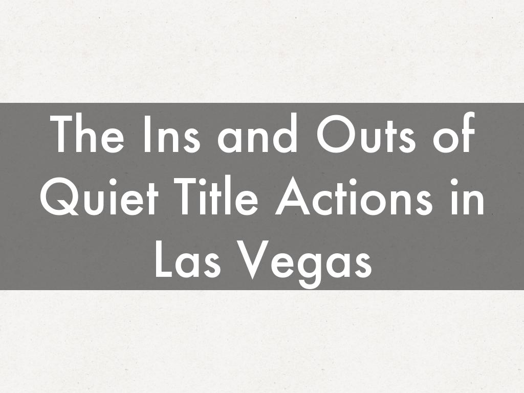 The Ins and Outs of Quiet Title Actions in Las Vegas
