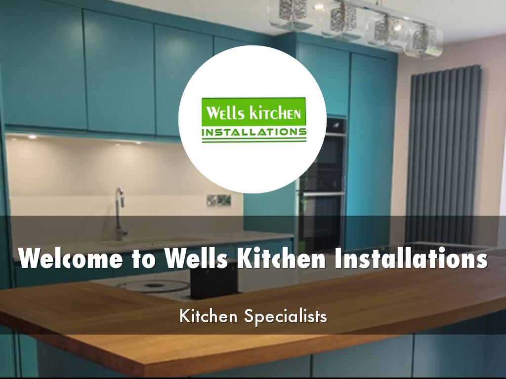 Wells Kitchen Installations Presentation