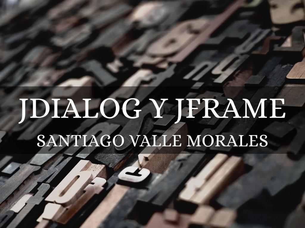 JDIALOG Y JFRAME