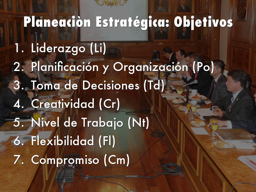 Planeaciòn Estratégica: Objetivos