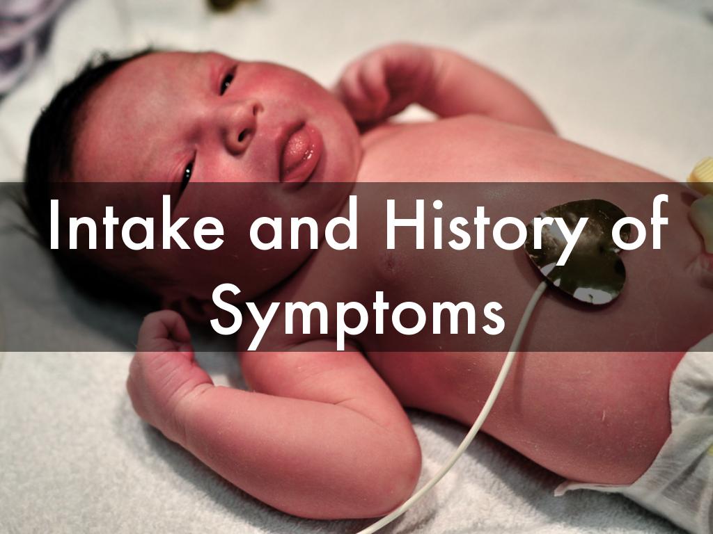 Intake and History of Symptoms