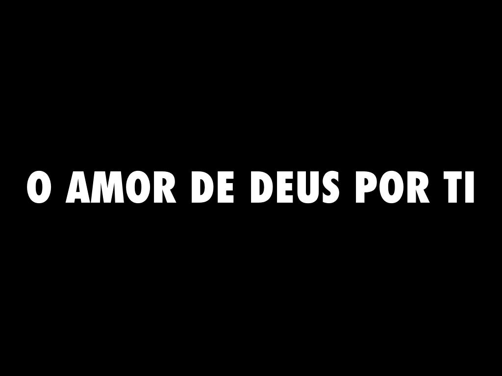 O Amor De Deus Por Ti
