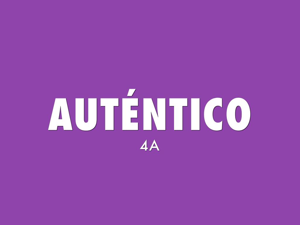 AUTÉNTICO 4A