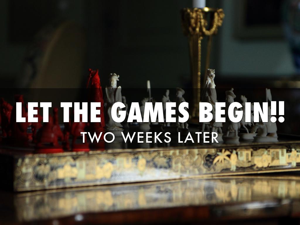 LET THE GAMES BEGIN!!