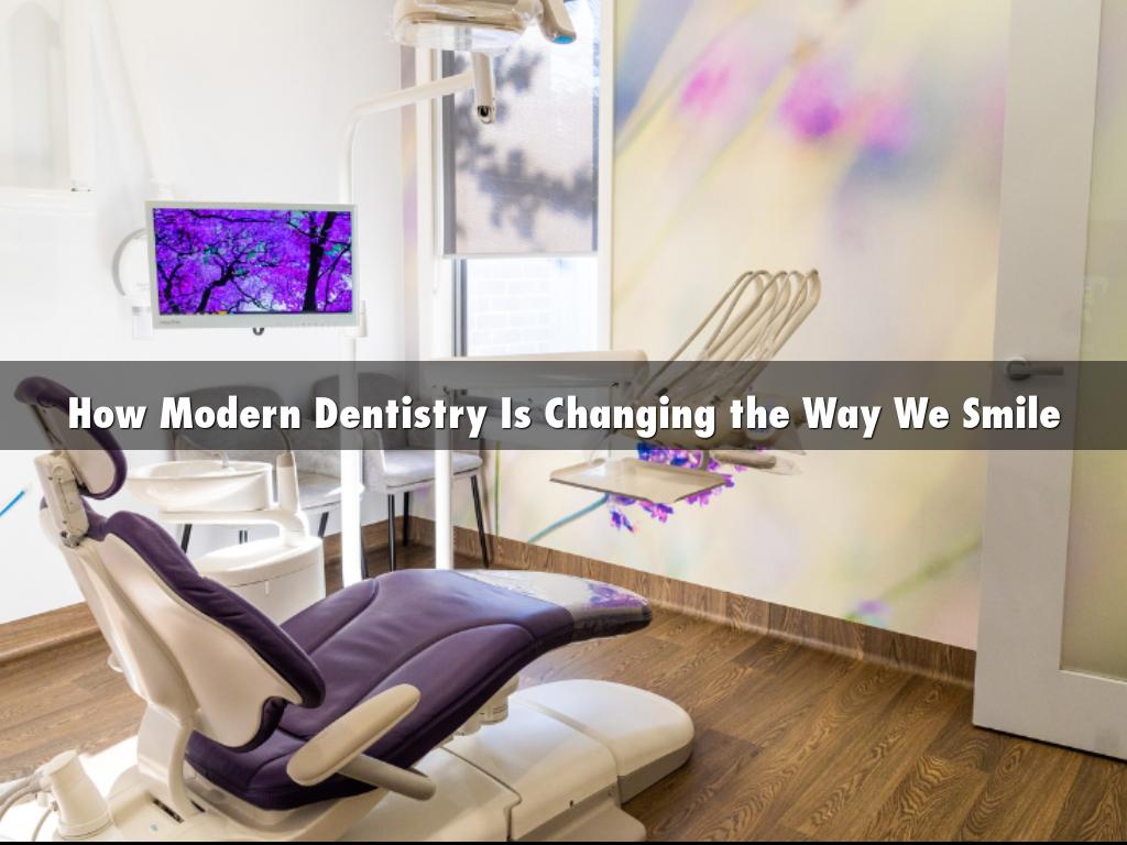 How Modern Dentistry Is Changing the Way We Smile