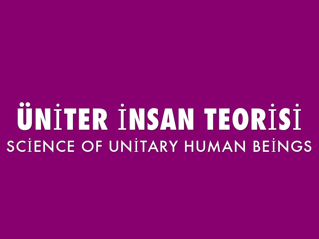 ÜNİTER İNSAN TEORİSİ