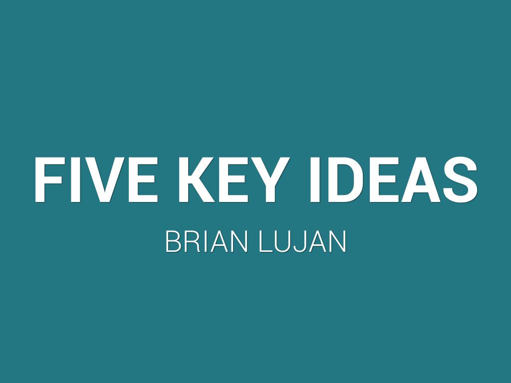 Five Key Ideas