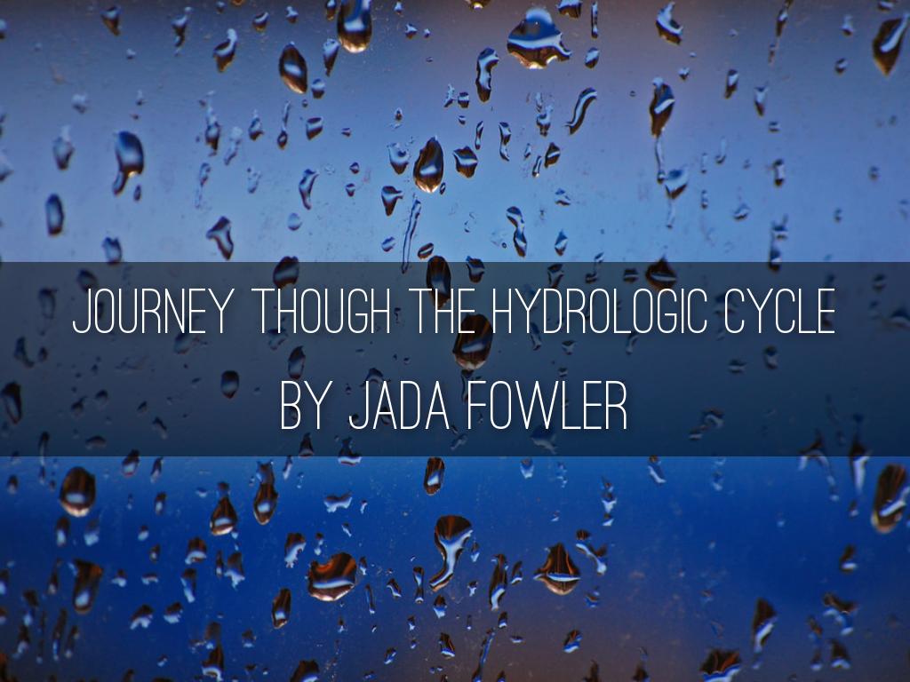 Journey Though the Hydrologic Cycle