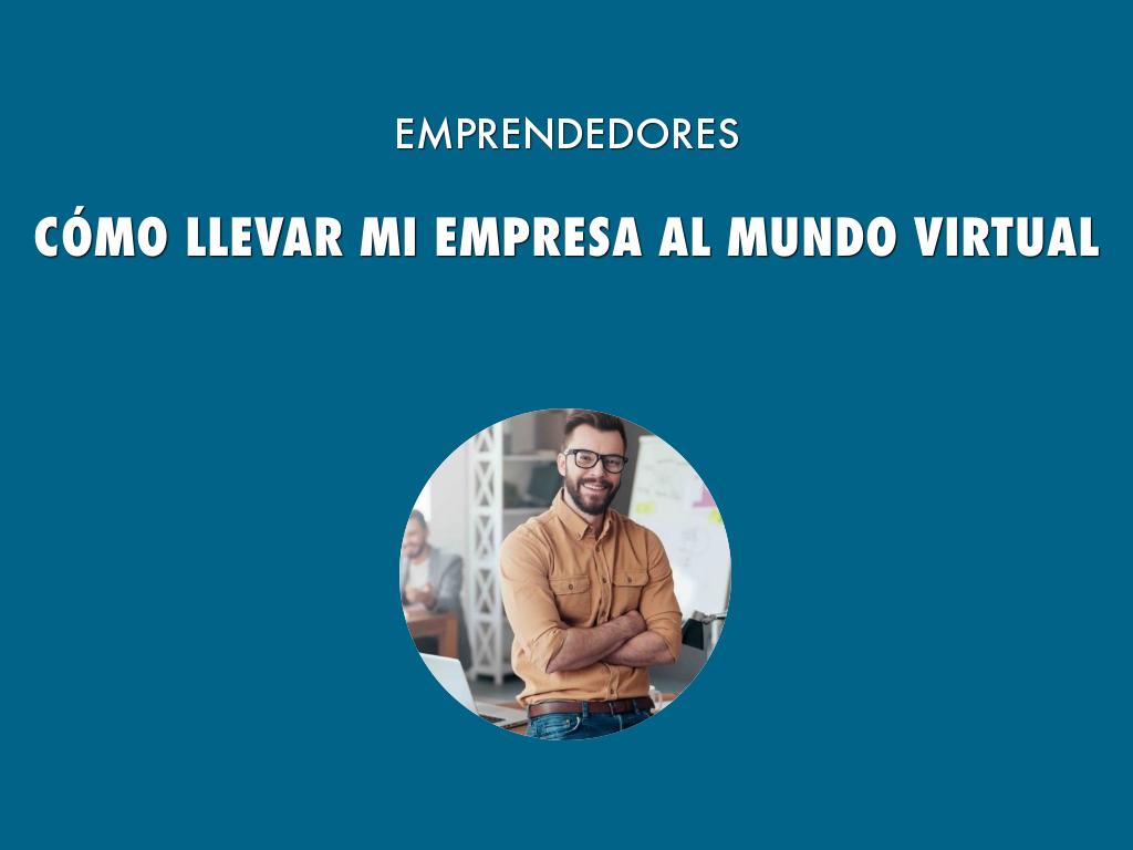 Cómo llevar mi negocio al mundo virtual