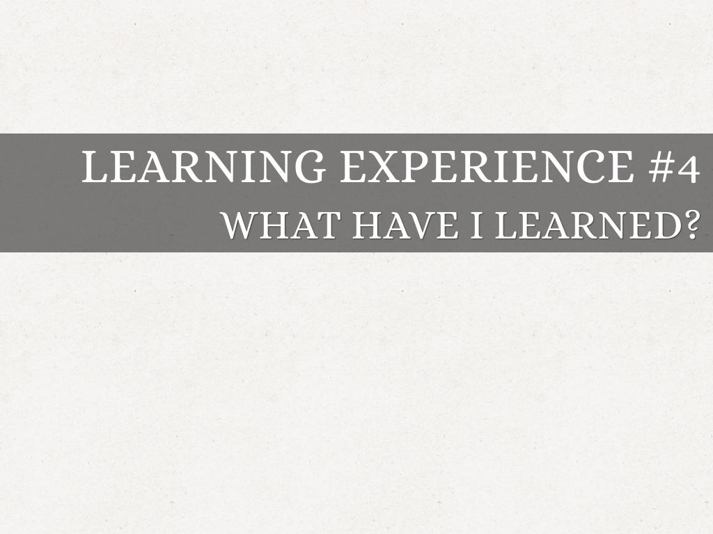 Learning Experience #4