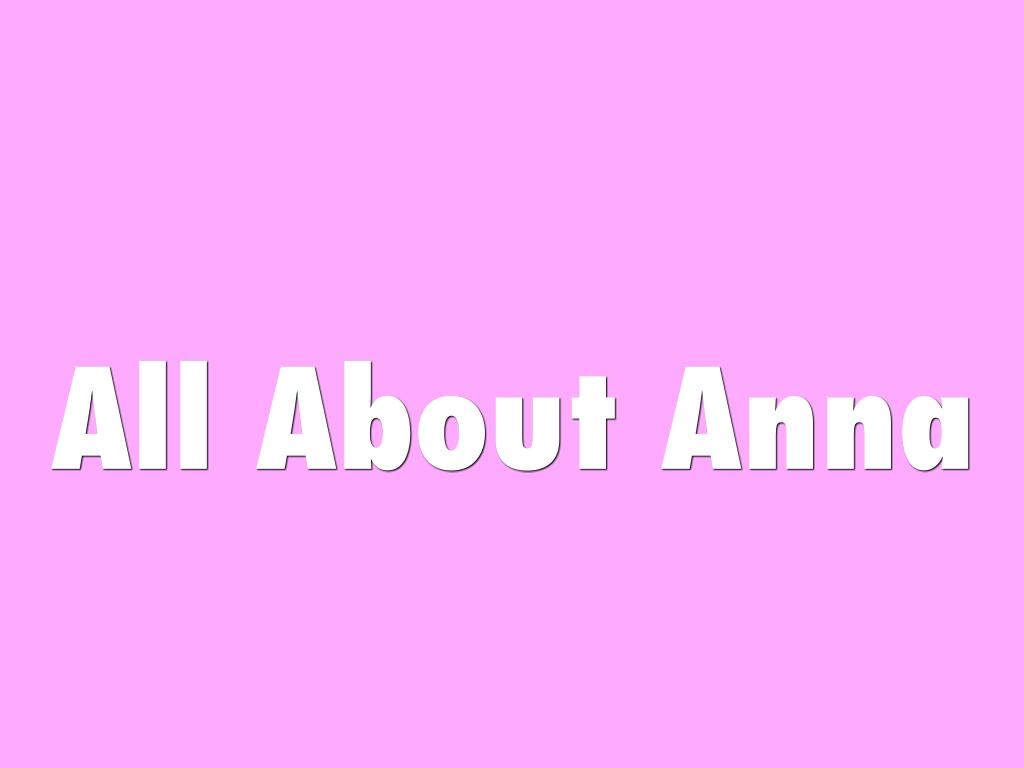 All About Anna