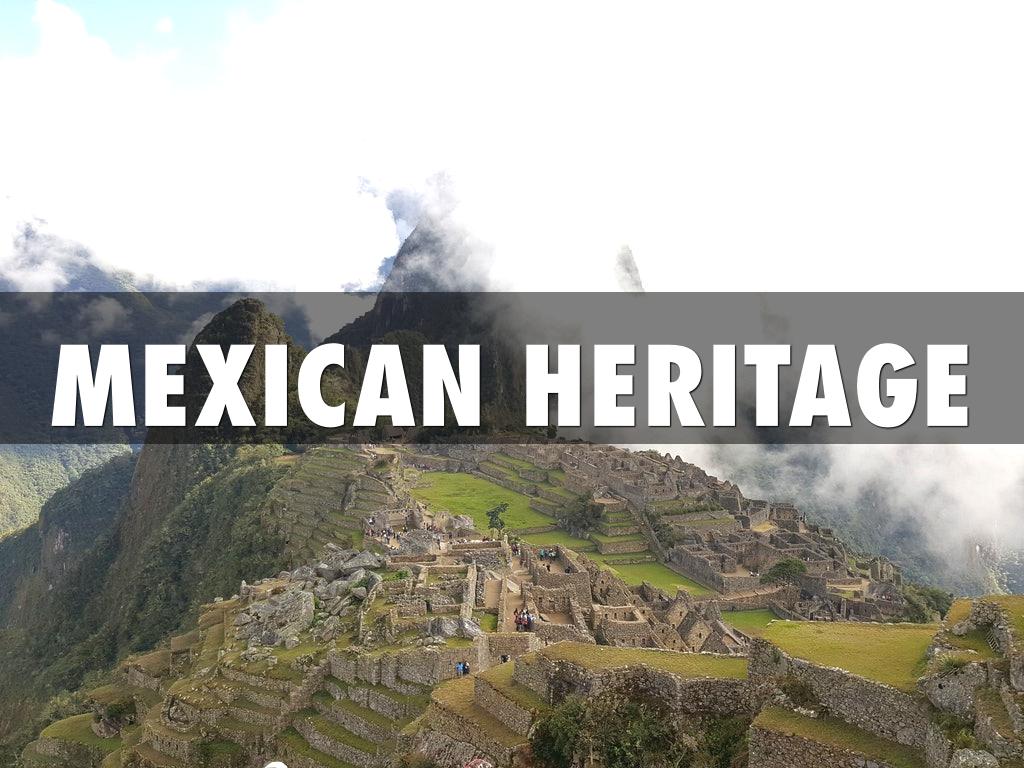 MEXICAN HERITAGE