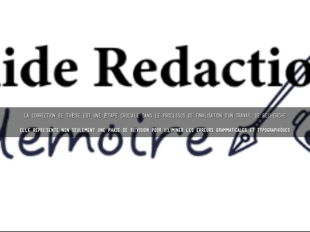 La correction de thèse est une étape cruciale dans le processus de finalisation d'un travail de recherche.