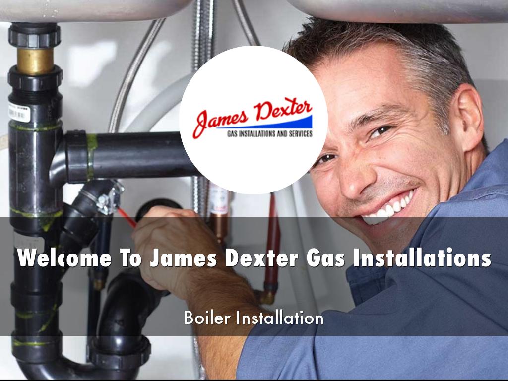 James Dexter Gas Installations Presentation