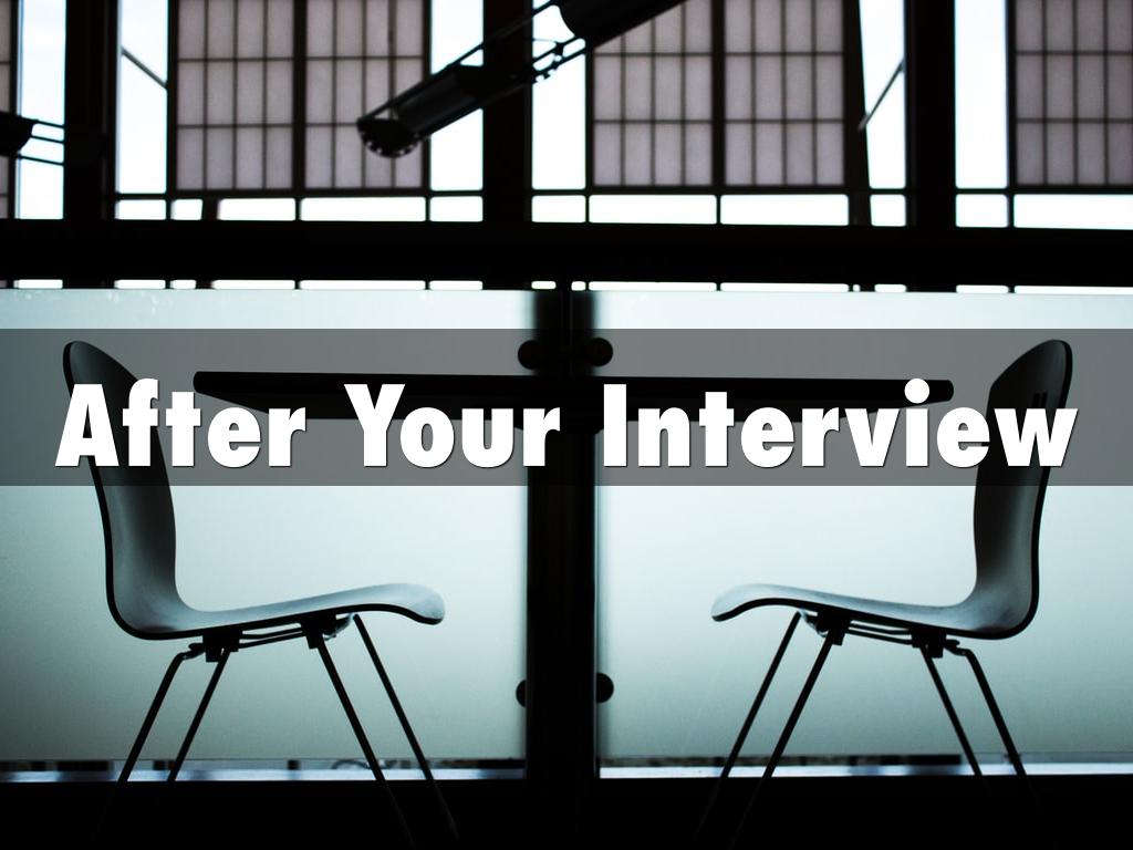After Your Interview