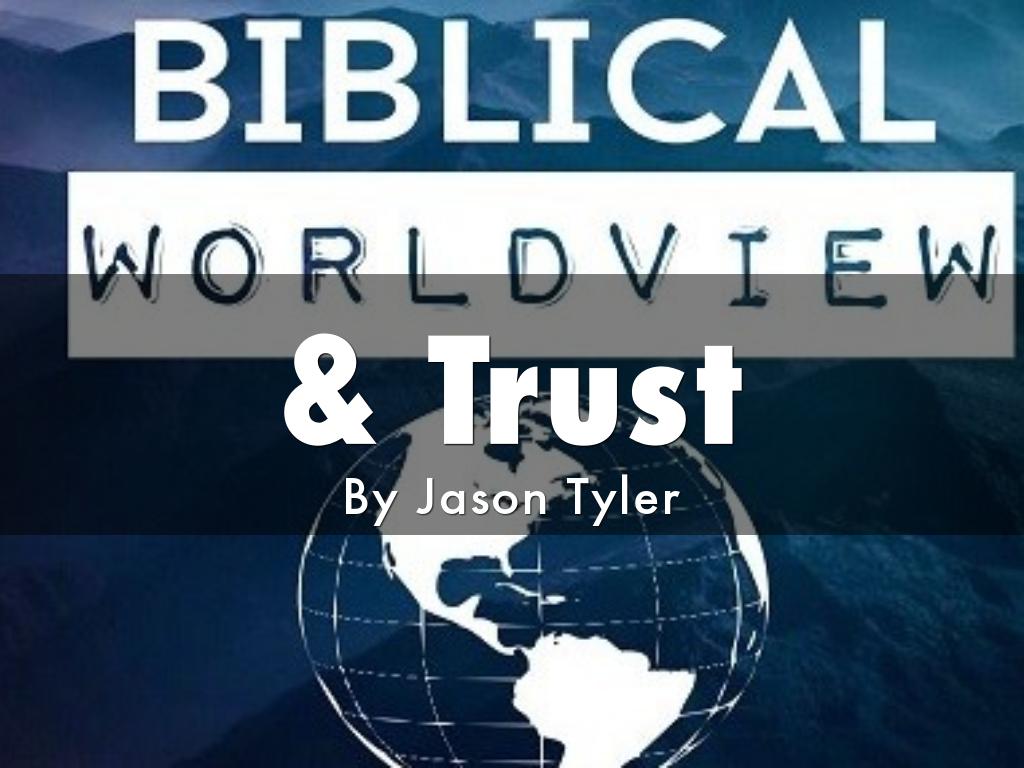 Biblical Worldview and Trust