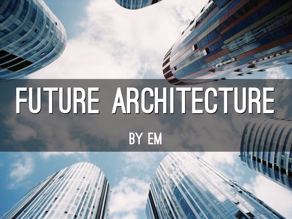 Future Architecture 