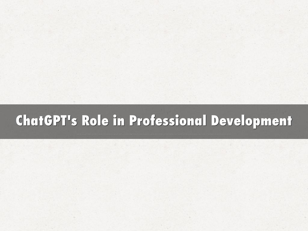 ChatGPT's Role in Professional Development