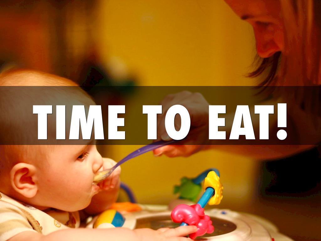 Time To Eat!