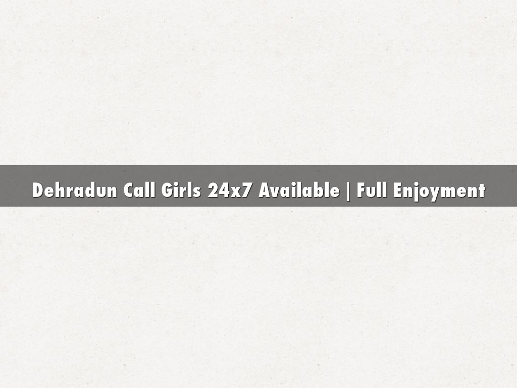 Dehradun Call Girls 24x7 Available | Full Enjoyment