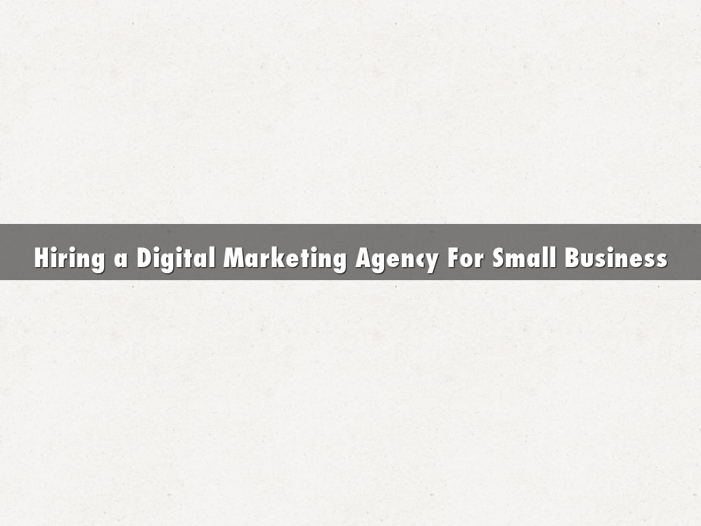 Hiring a Digital Marketing Agency For Small Business