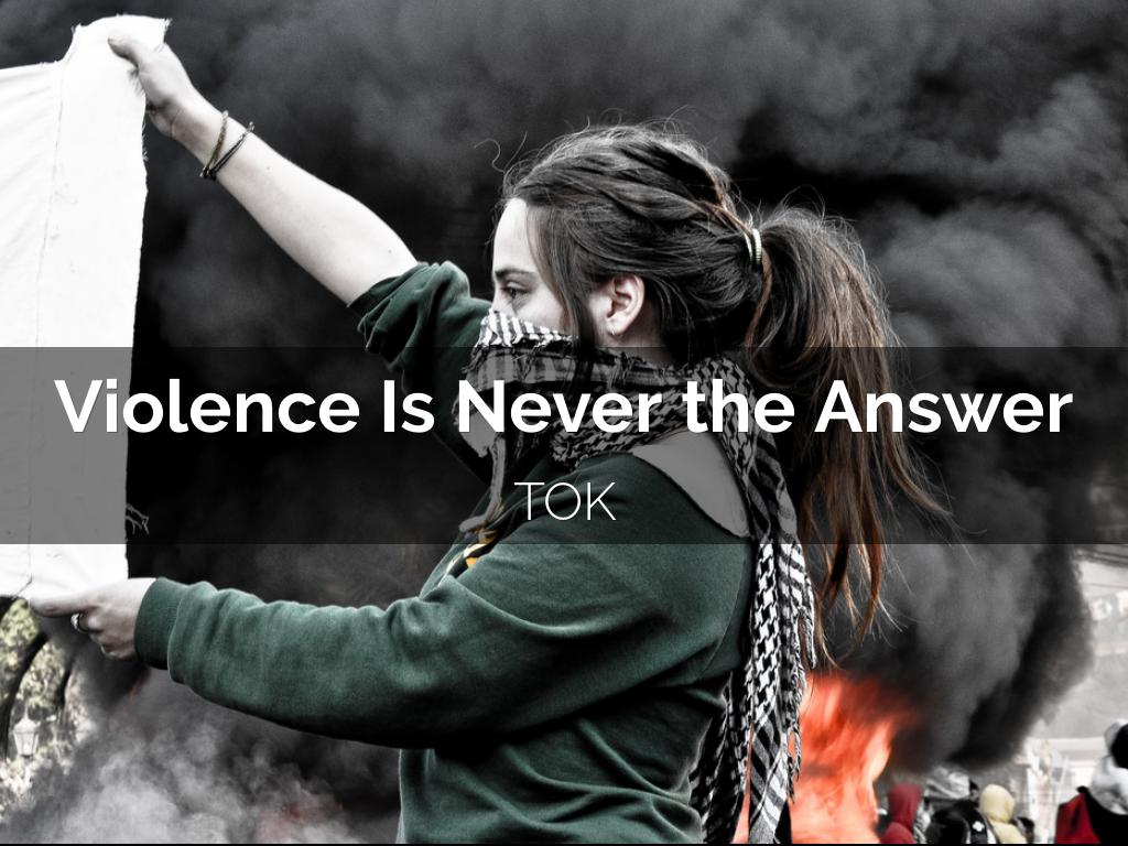 Violence Is Never the Answer by richard.weber