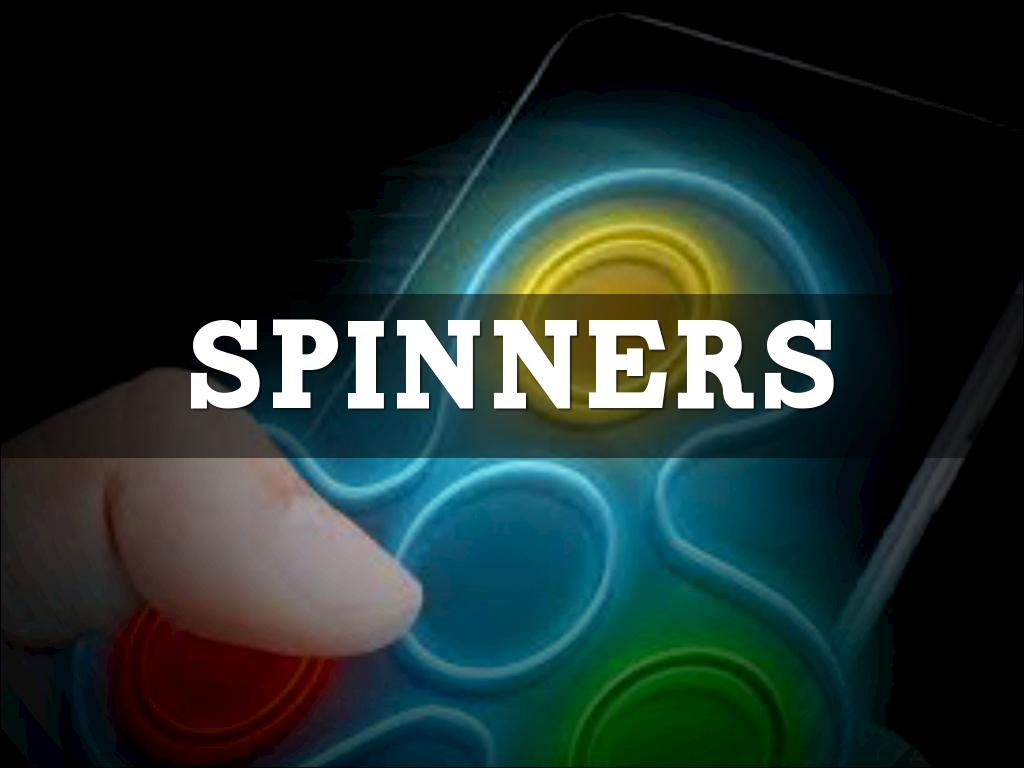 SPINNERS