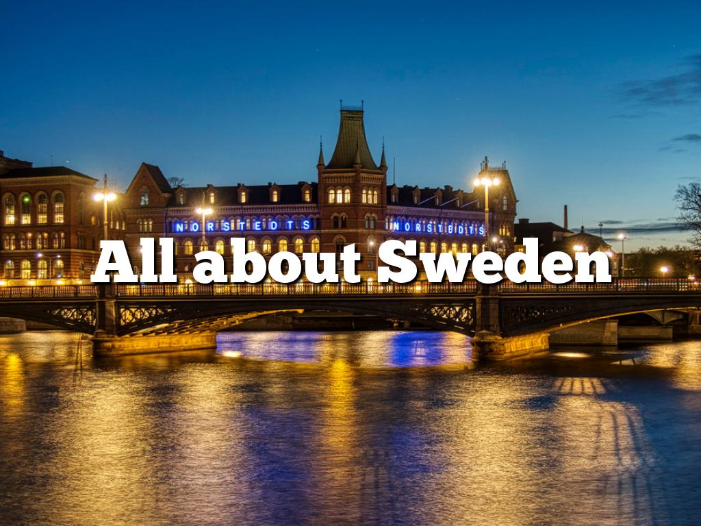 All about Sweden