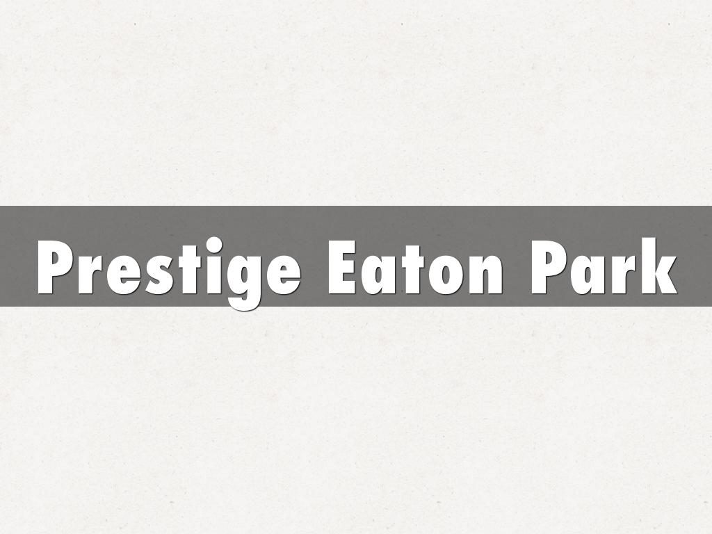 Prestige Eaton Park