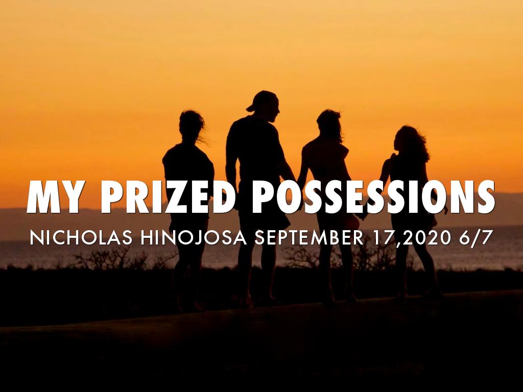 My Prized Possessions 