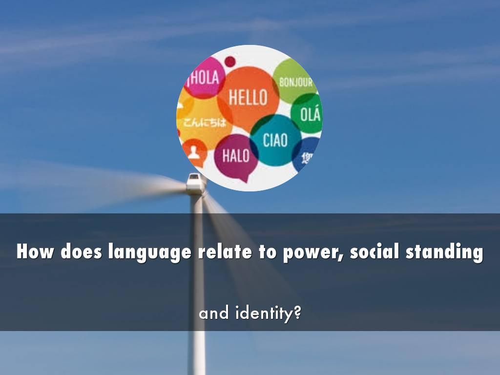 How does language relate to power, social standing