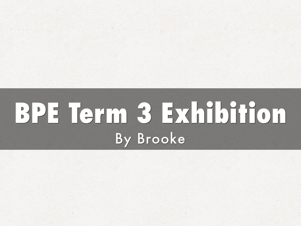 BPE Term 3 Exhibition