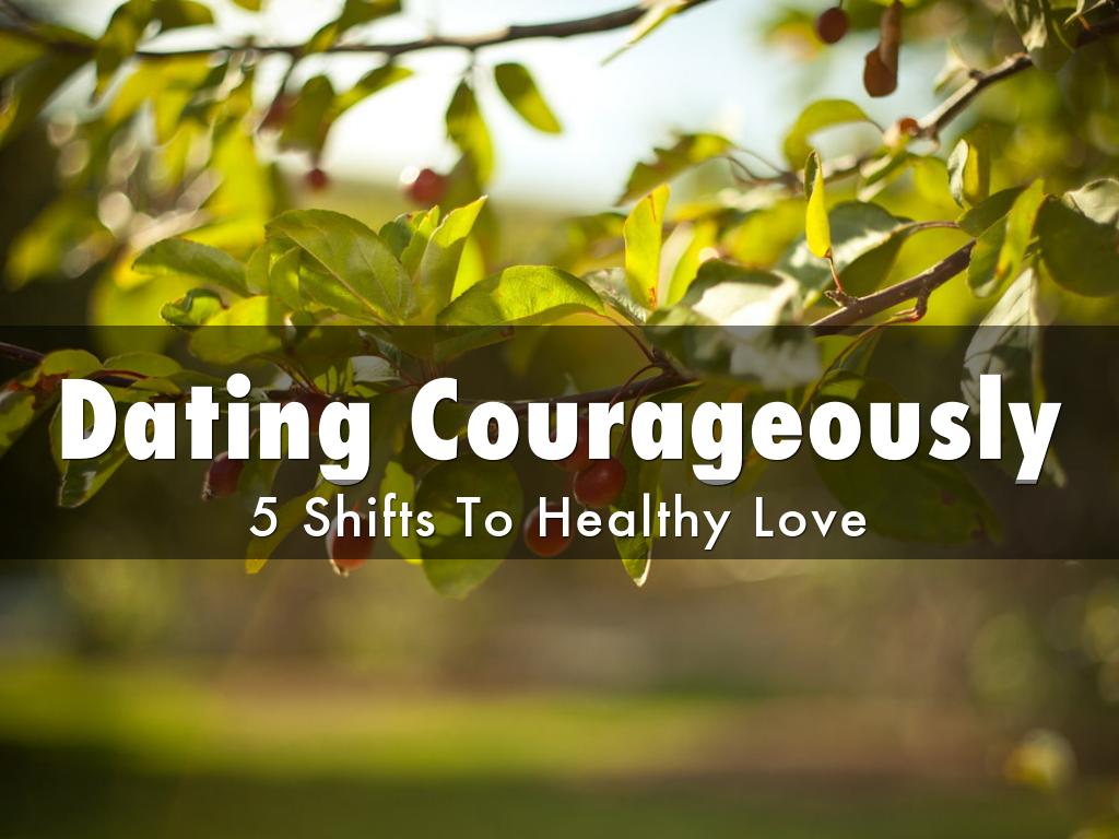 Dating Courageously
