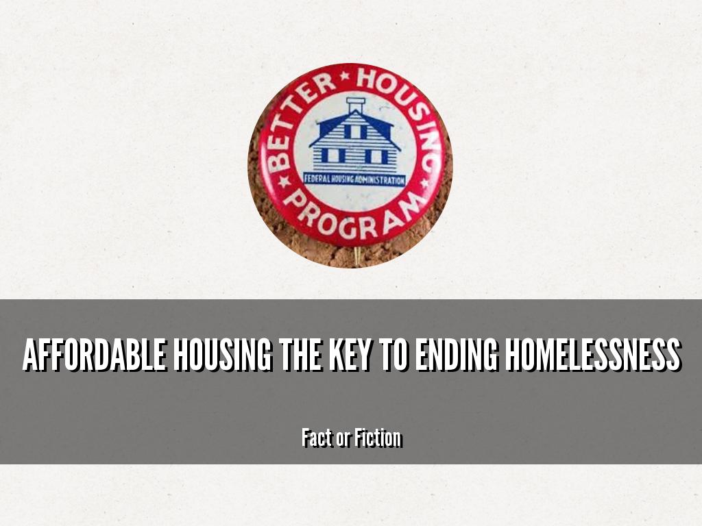 Affordable Housing The Key To Ending Homelessness