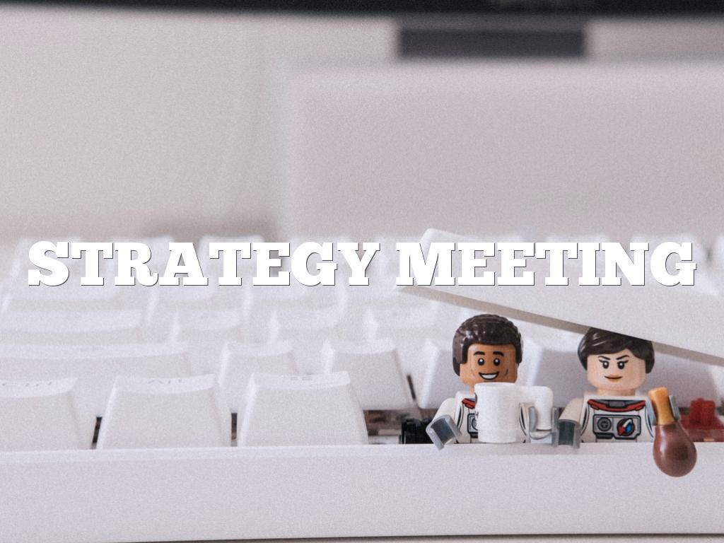 Strategy Meeting