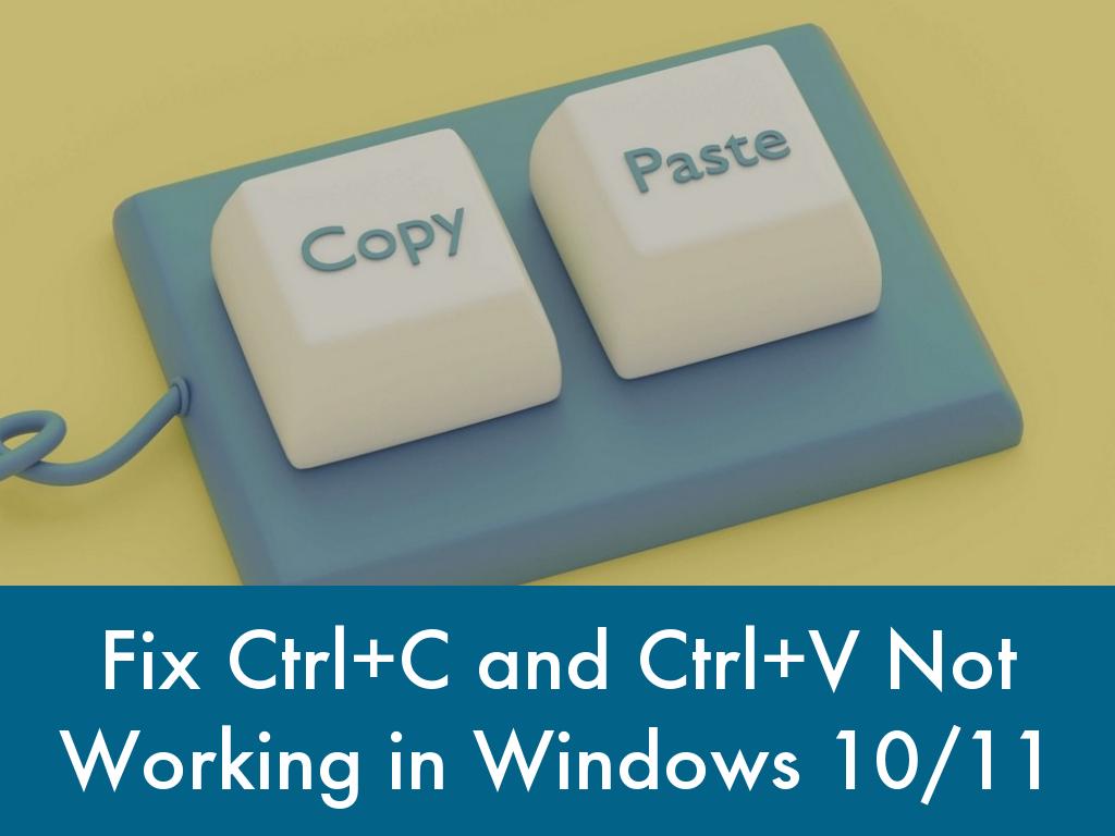 How to Fix Ctrl+C and Ctrl+V Not Working in Windows 10 and 11