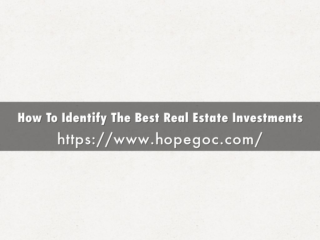 How To Identify The Best Real Estate Investments