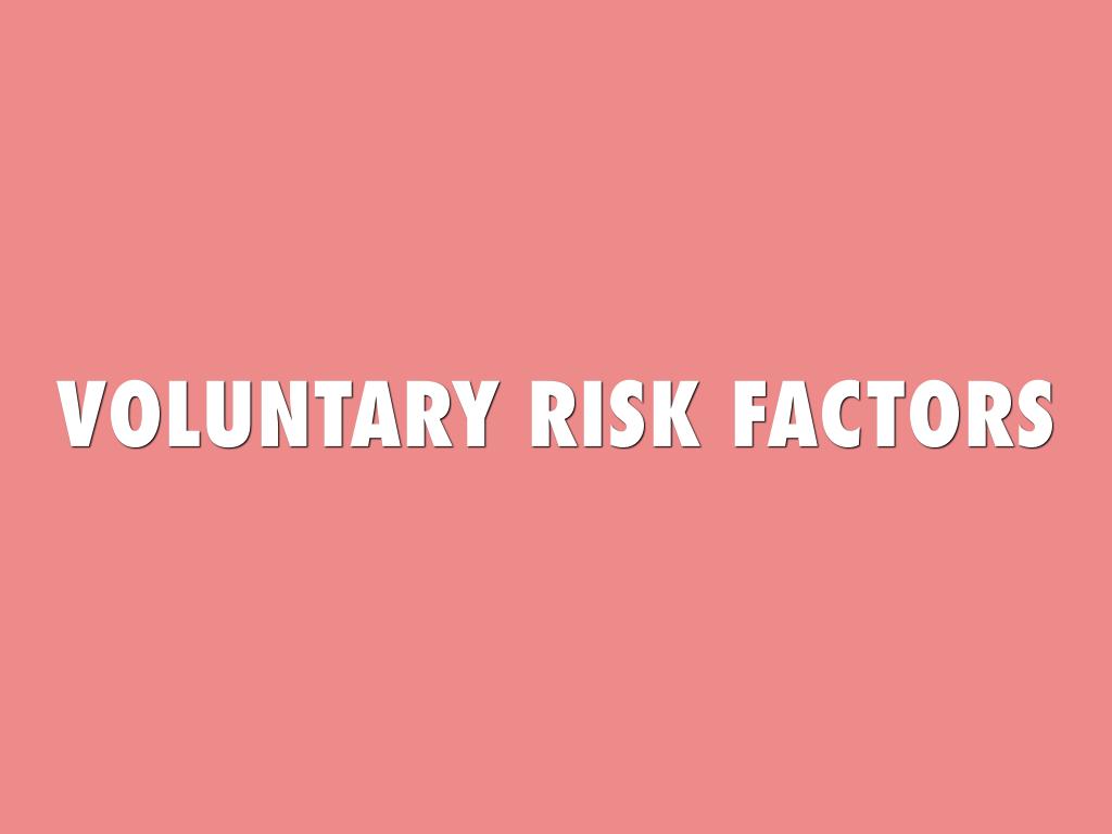 Voluntary Risk Factors