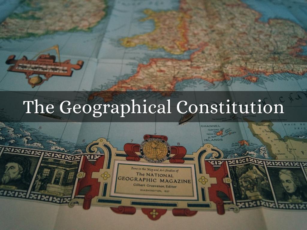 The Geographical Constitution