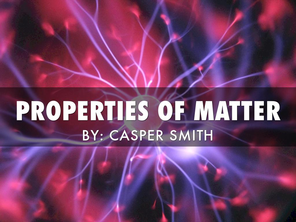Properties Of Matter