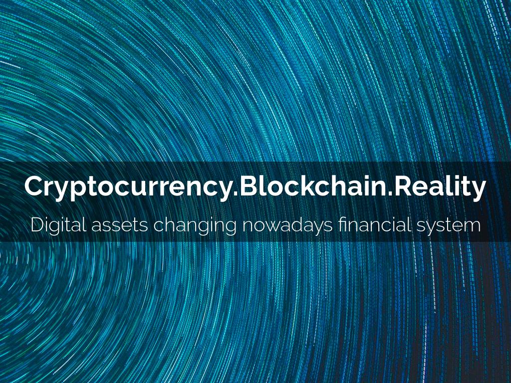 Cryptocurrency.Blockchain.Reality