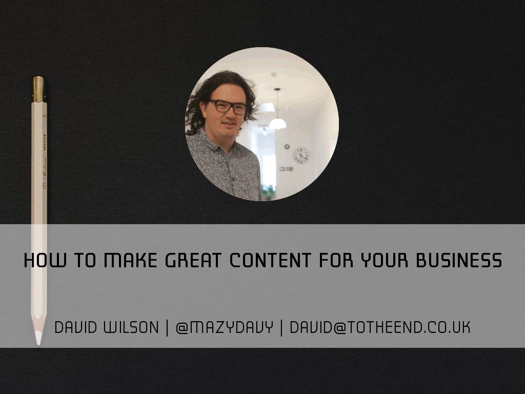 How to make great content for your business