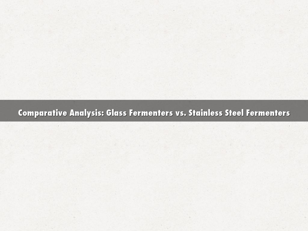 Comparative Analysis: Glass Fermenters vs. Stainless Steel Fermenters