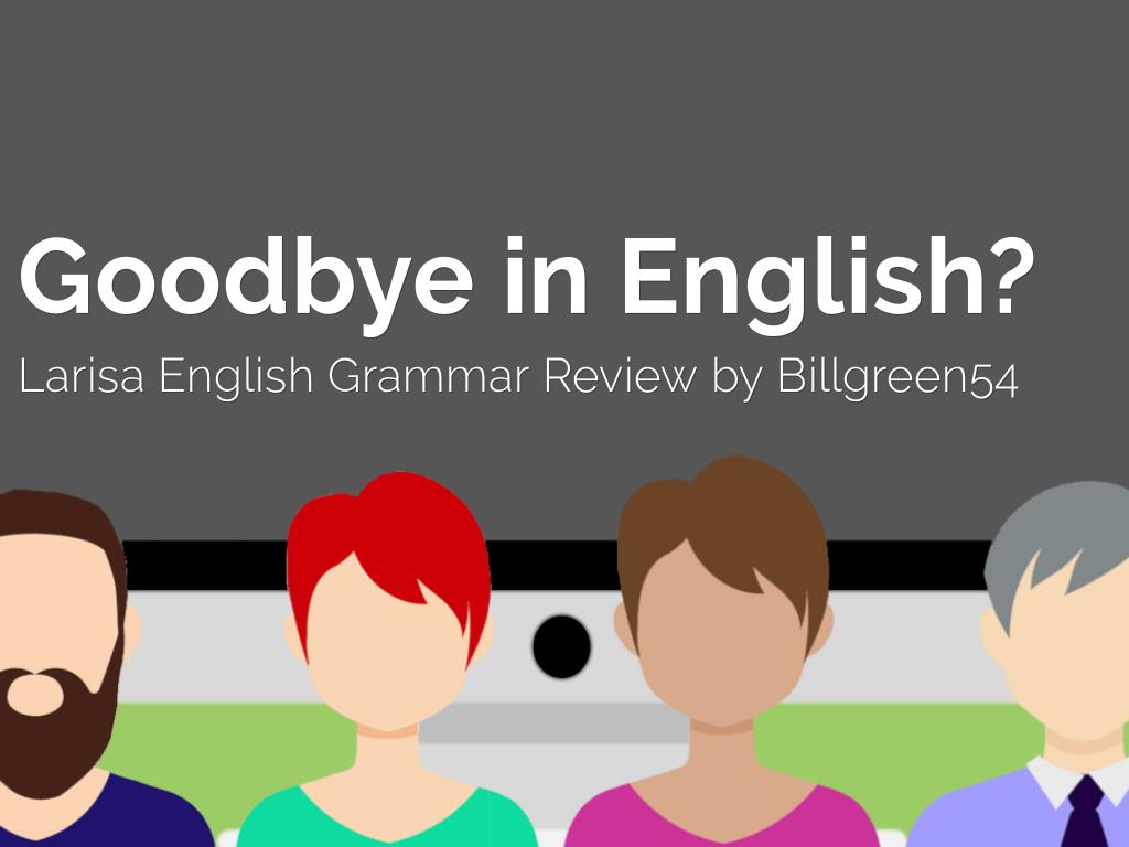 How To Say “Goodbye” in English? Grammar Review