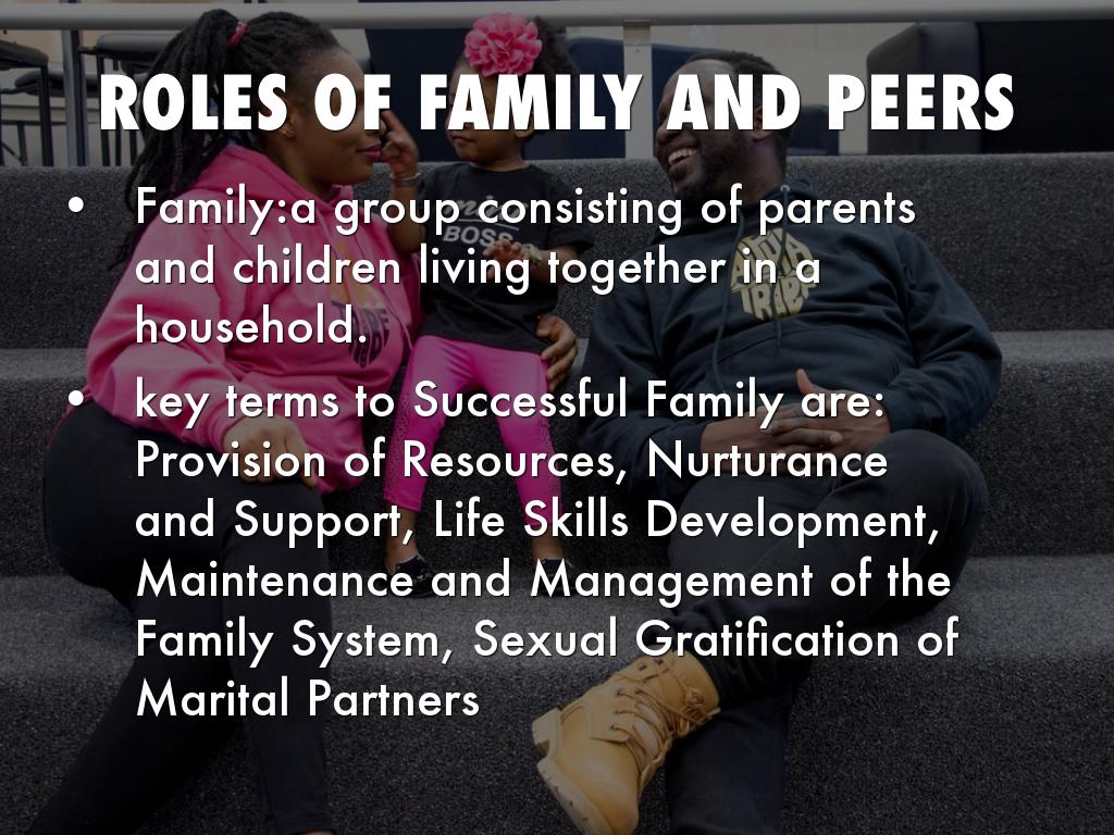 ROLES OF FAMILY AND PEERS