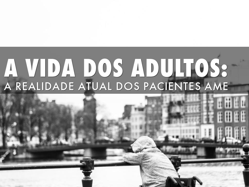 A VIDA DOS ADULTOS