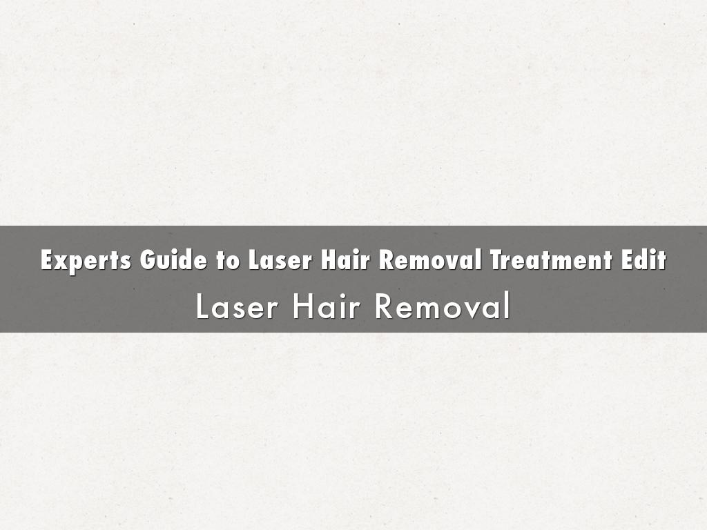 Experts Guide to Laser Hair Removal Treatment
 Edit