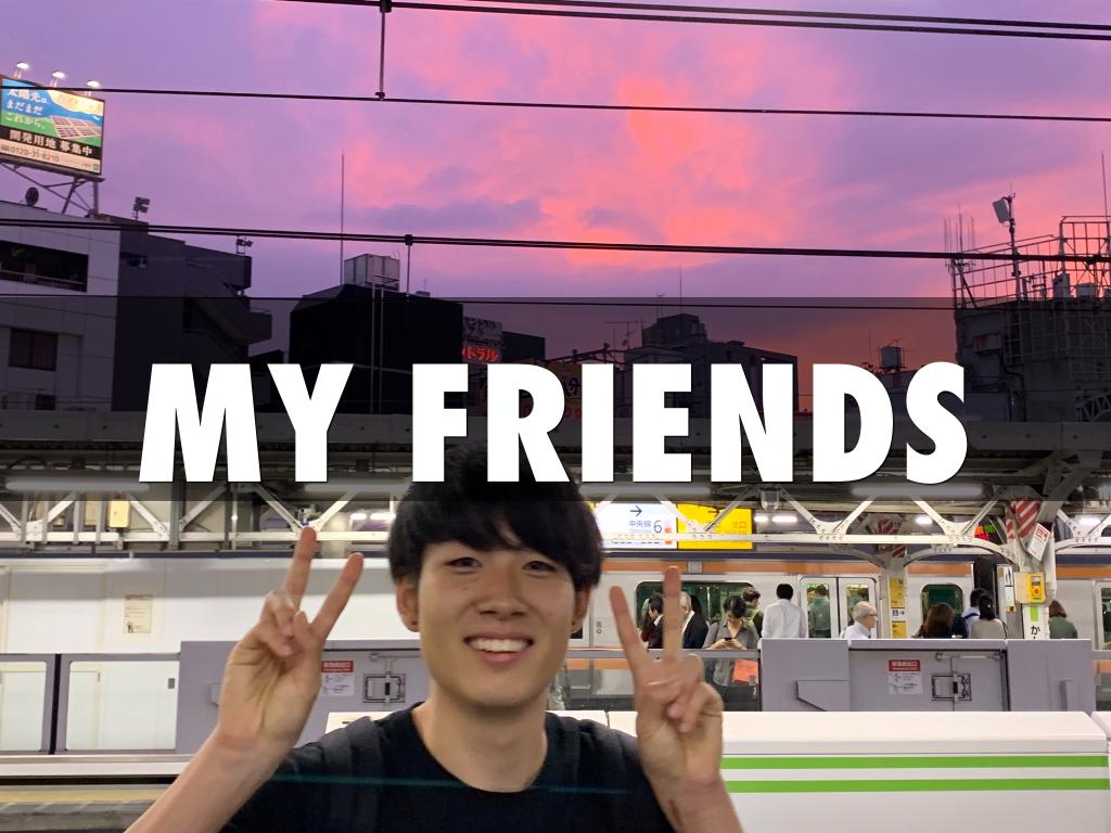 MY FRIENDS