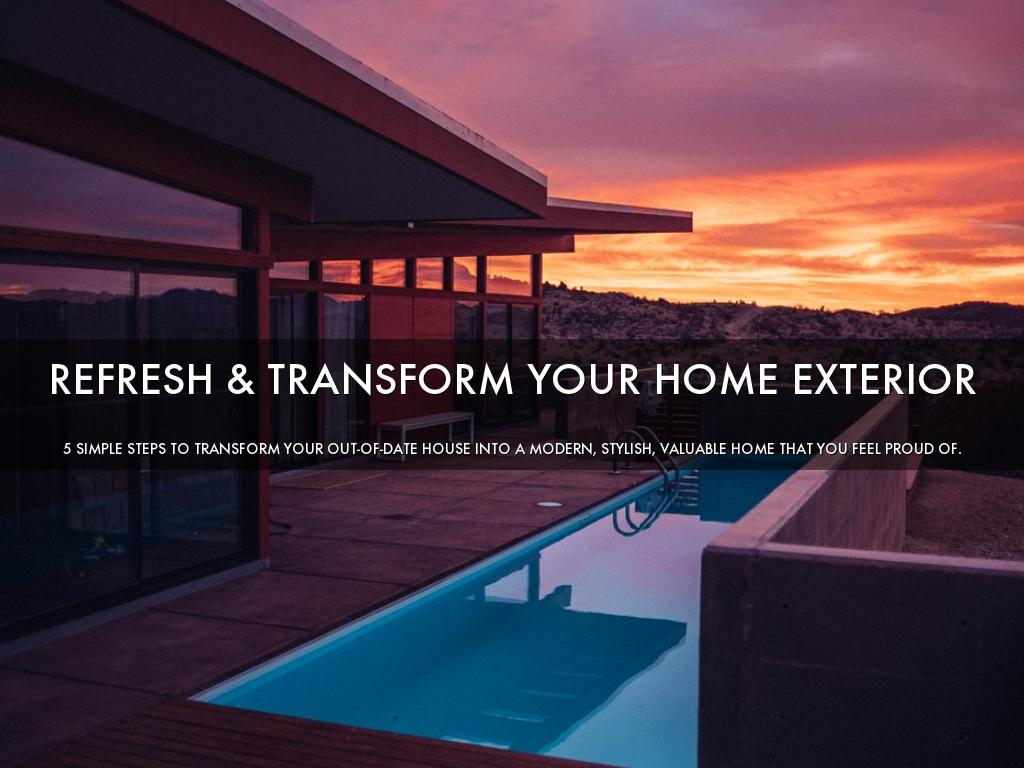 REFRESH & TRANSFORM YOUR HOME EXTERIOR