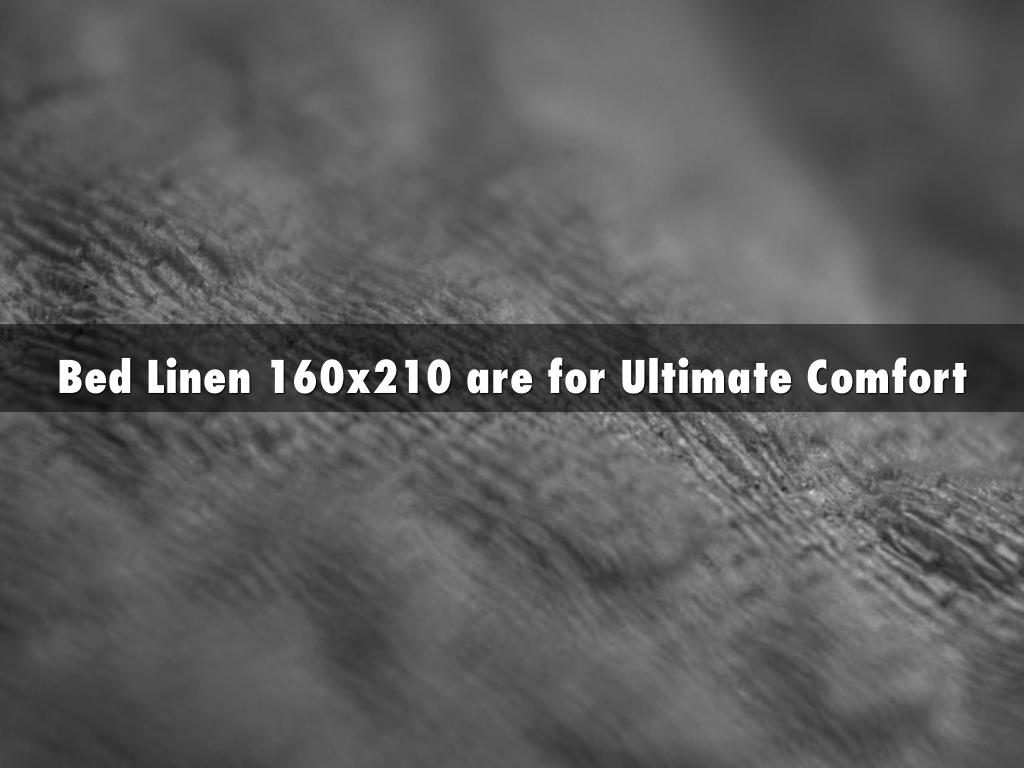 Bed Linen 160x210 are for Ultimate Comfort